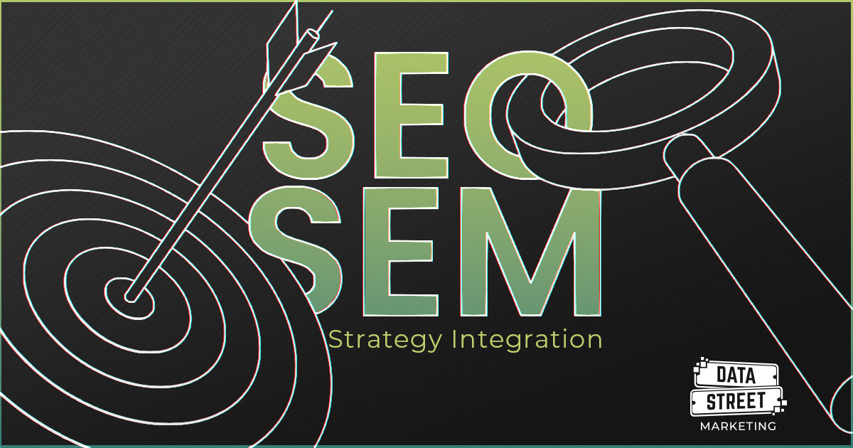 Integrating SEO and SEM | Data Street Marketing