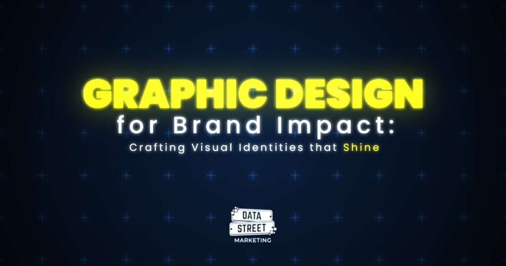 Professional Graphic Design for Brand Impact | Data Street Marketing