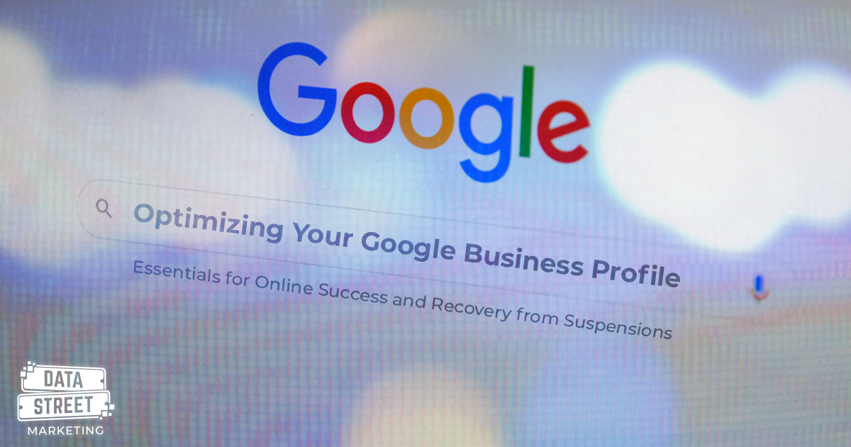 How to optimize & recover your Google Business Profile with expert tips from Data Street Marketing.